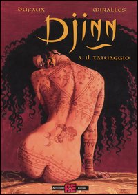 Il Tatuaggio. Djinn. Vol. 3. Il Tatuaggio. Djinn. Vol. 3.
