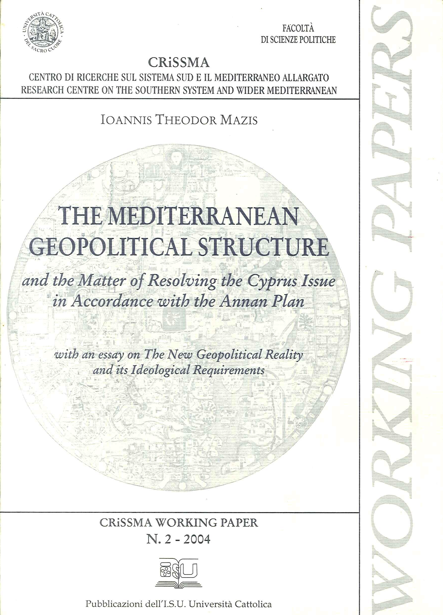 The mediterranean geopolitical structure and the matter of resolving the Cyprus issue in accordance with the annan plan The mediterranean geopolitical structure and the matter of resolving the Cyprus issue in accordance with the annan plan