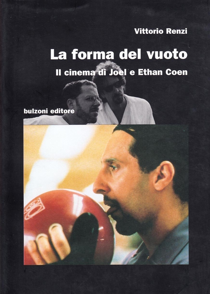 La forma del vuoto. Il cinema di Joel e Ethan Coen La forma del vuoto. Il cinema di Joel e Ethan Coen