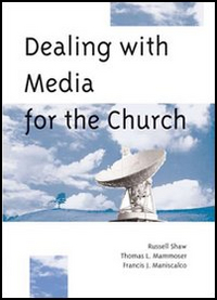 Dealing with media for the Church Dealing with media for the Church
