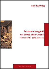 Persone e soggetti nel diritto della Chiesa. Temi di diritto della persona. Persone e soggetti nel diritto della Chiesa. Temi di diritto della persona.