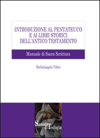 Introduzione al Pentateuco e ai libri storici dell'Antico Testamento Introduzione al Pentateuco e ai libri storici dell'Antico Testamento