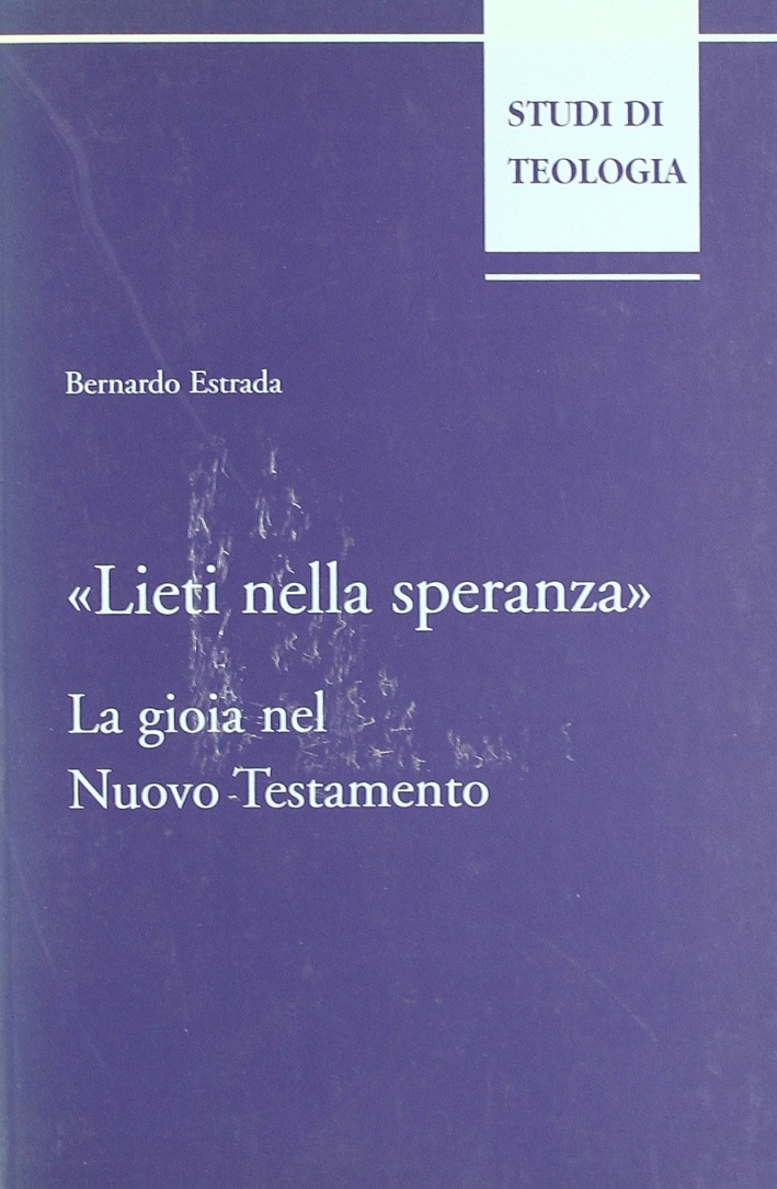 Lieti nella speranza. La gioia nel Nuovo Testamento Lieti nella speranza. La gioia nel Nuovo Testamento