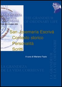 San Josemaría Escrivá. Contesto storico. Personalità. Scritti. San Josemaría Escrivá. Contesto storico. Personalità. Scritti.