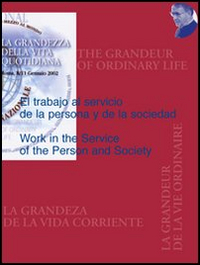 The work in service of the person and society-El trabajo al servicio de la persona de la sociedad The work in service of the person and society-El trabajo al servicio de la persona de la sociedad