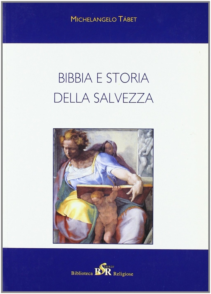 Bibbia e storia della salvezza Bibbia e storia della salvezza