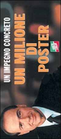 Un impegno concreto. Un milione di poster. Un impegno concreto. Un milione di poster.