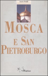 Mosca e San Pietroburgo Mosca e San Pietroburgo