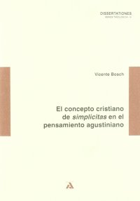 El concepto de «Simplicitas» en el pensamiento agustiniano