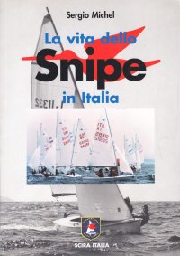 La vita dello Snipe in Italia. La sua storia e i suoi personaggi