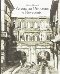 Verona tra Ottocento e Novecento