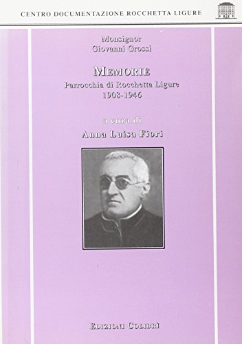Memorie. Parrocchia di Rocchetta Ligure 1908-1946