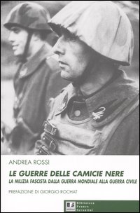 Le guerre delle camicie nere. La milizia fascista dalla guerra mondiale alla guerra civile Le guerre delle camicie nere. La milizia fascista dalla guerra mondiale alla guerra civile