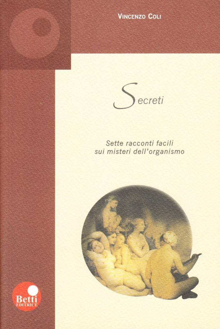 Secreti. Sette racconti facili sui misteri dell'organismo Secreti. Sette racconti facili sui misteri dell'organismo