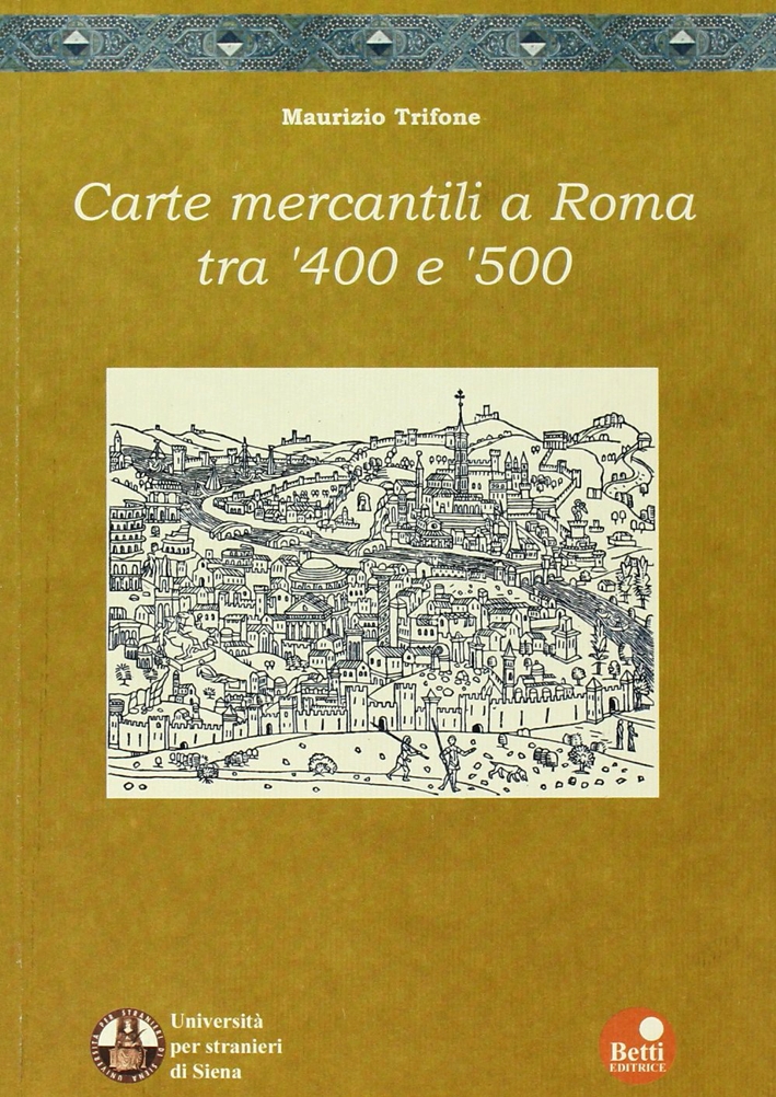 Carte mercantili a Roma tra '400 e '500 Carte mercantili a Roma tra '400 e '500