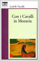 Con i cavalli in Moravia. Viaggio al Praded Con i cavalli in Moravia. Viaggio al Praded