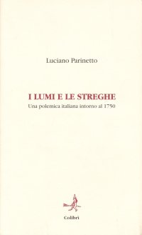 I lumi e le streghe. Una polemica intorno al 1750