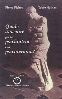 Quale avvenire per la psichiatria e la psicoterapia?