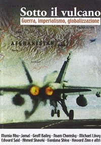 Sotto il vulcano. Guerra, imperialismo, globalizzazione