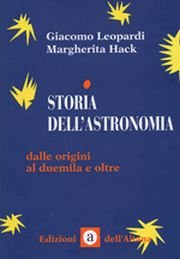 Storia dell'astronomia. Dalle origini al Duemila e oltre Storia dell'astronomia. Dalle origini al Duemila e oltre