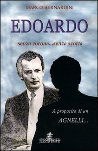 Edoardo. Senza corona... senza scorta Edoardo. Senza corona... senza scorta