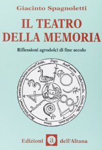 Il teatro della memoria. Riflessioni agrodolci di fine secolo