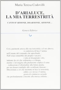 D'arialuce, la mia terrestrità, canto d'armonie, disarmonie, armonie....