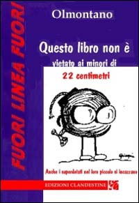 Questo libro non è vietato ai minori di 22 centimetri Questo libro non è vietato ai minori di 22 centimetri