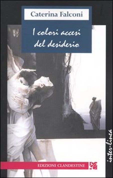 I colori accesi del desiderio I colori accesi del desiderio