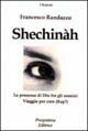 Shechinàh. La presenza di Dio tra gli uomini Shechinàh. La presenza di Dio tra gli uomini