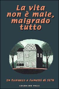 La vita non è male, malgrado tutto. Una novella grafica di Seth La vita non è male, malgrado tutto. Una novella grafica di Seth