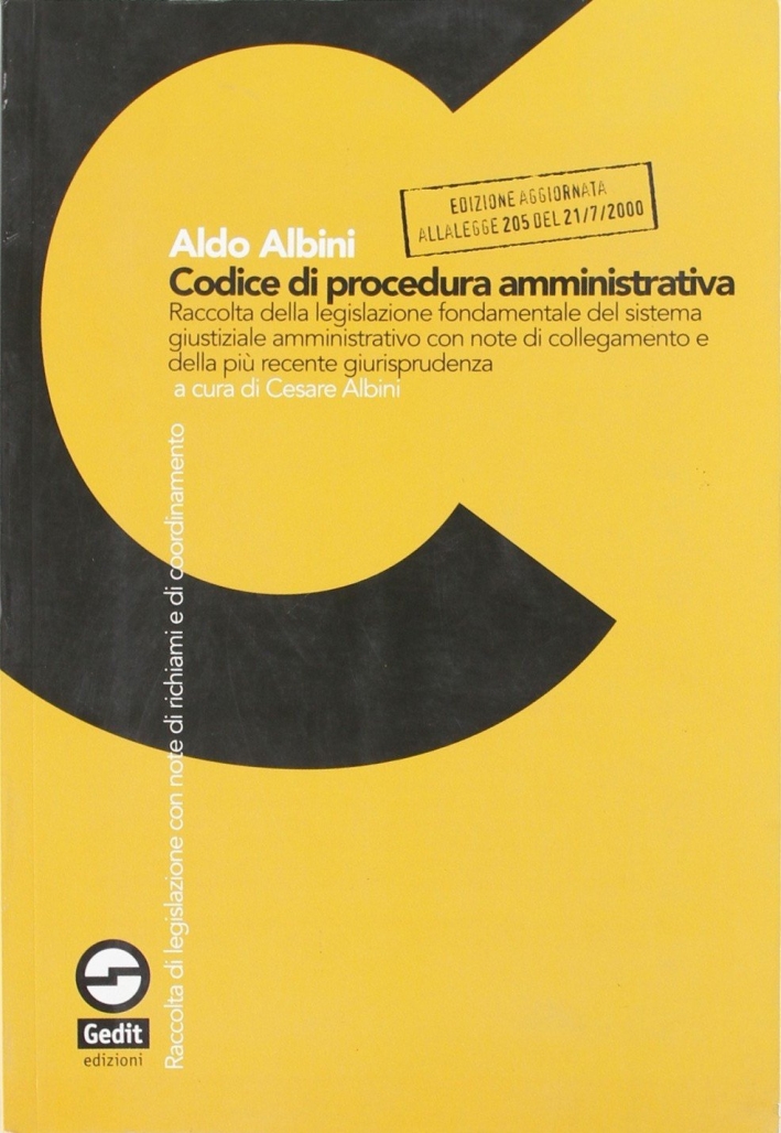 Codice di procedura amministrativa. Raccolta della legislazione fondamentale e della più recente giurisprudenza Codice di procedura amministrativa. Raccolta della legislazione fondamentale e della più recente giurisprudenza