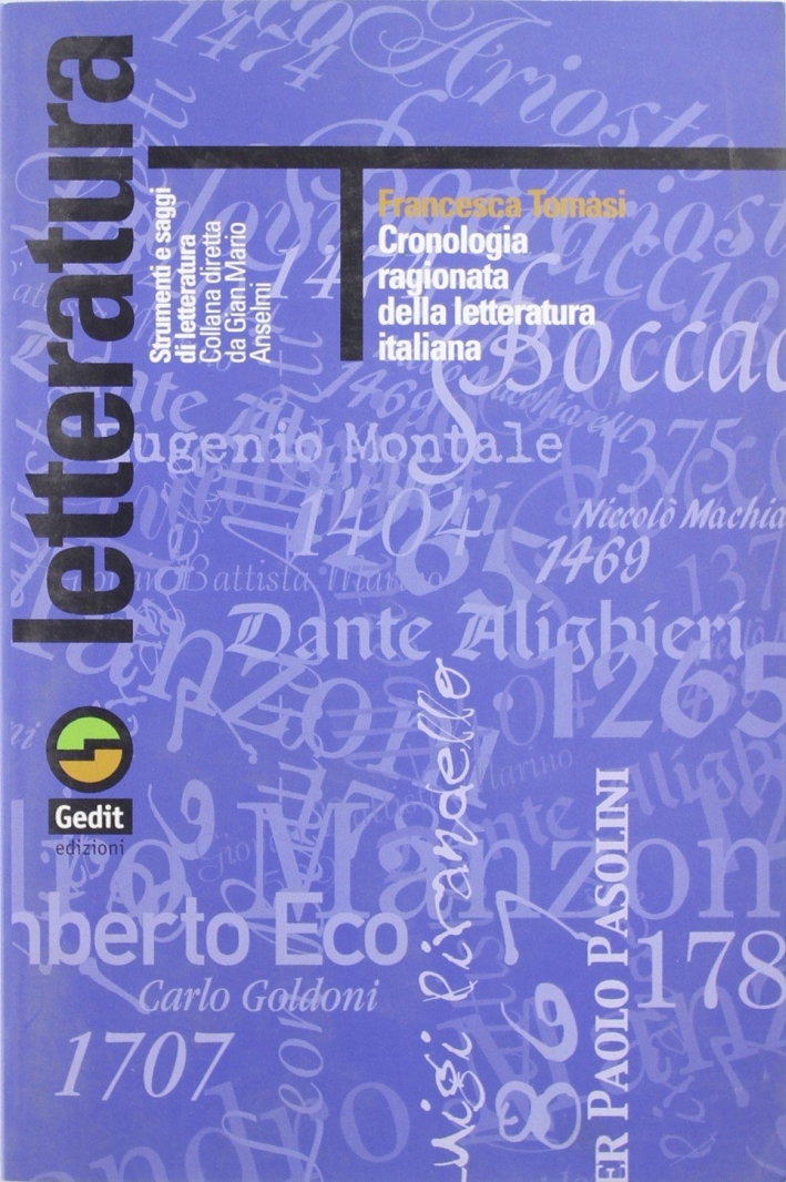 Cronologia ragionata della letteratura italiana Cronologia ragionata della letteratura italiana