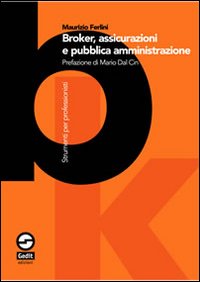 Broker, assicurazioni e pubblica amministrazione Broker, assicurazioni e pubblica amministrazione