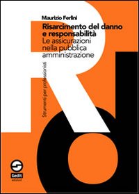 Responsabilità civile e pubblica amministrazione Responsabilità civile e pubblica amministrazione