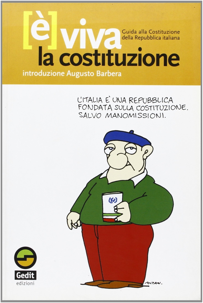 È viva la Costituzione. Guida alla Costituzione della Repubblica Italiana È viva la Costituzione. Guida alla Costituzione della Repubblica Italiana