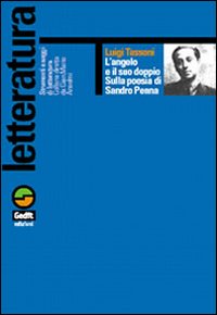L'angelo e il suo doppio. Sulla poesia di Sandro Penna L'angelo e il suo doppio. Sulla poesia di Sandro Penna