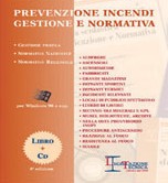 Prevenzione incendi. Gestione e normativa. Con CD-ROM Prevenzione incendi. Gestione e normativa. Con CD-ROM