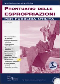 Prontuario delle espropriazioni per pubblica utilità. Con CD-ROM Prontuario delle espropriazioni per pubblica utilità. Con CD-ROM