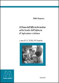 Il piano dell'offerta formativa nella scuola dell'infanzia di ispirazione cristiana Il piano dell'offerta formativa nella scuola dell'infanzia di ispirazione cristiana