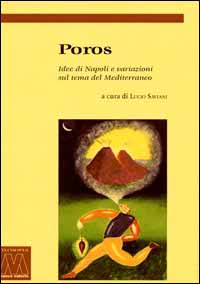 Poros. Idee di Napoli e variazioni sul tema del Mediterraneo Poros. Idee di Napoli e variazioni sul tema del Mediterraneo
