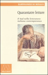 Quarantatre letture. Il sud nella letteratura italiana contemporanea Quarantatre letture. Il sud nella letteratura italiana contemporanea