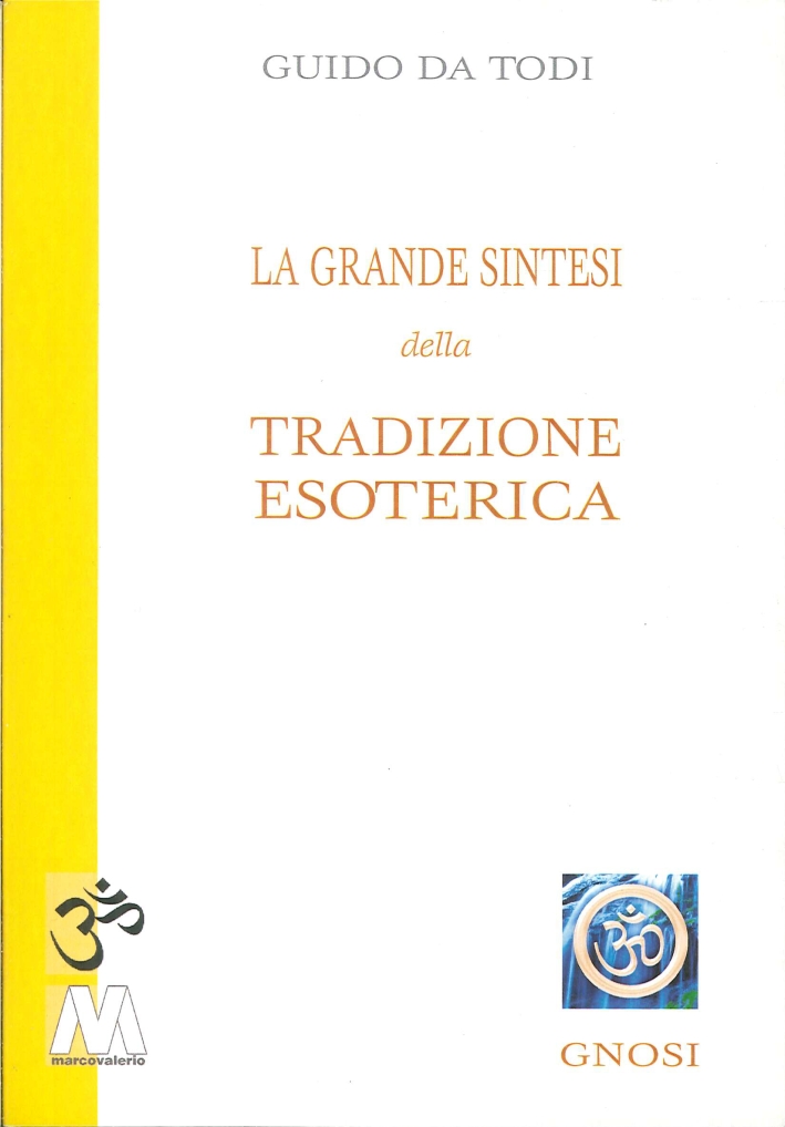 La Grande Sintesi della Tradizione Esoterica La Grande Sintesi della Tradizione Esoterica