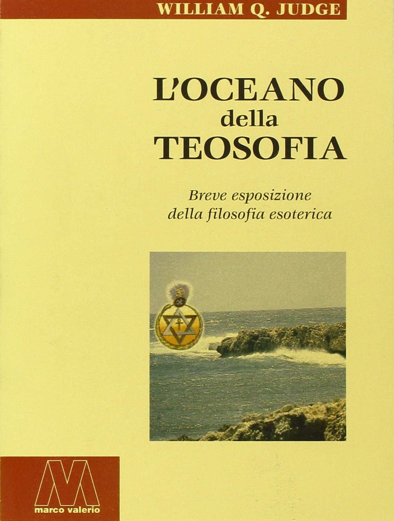 L'oceano della teosofia. Breve esposizione della filosofia esoterica L'oceano della teosofia. Breve esposizione della filosofia esoterica