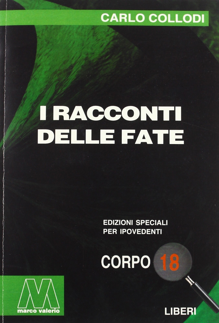 I Racconti delle Fate. [Edizione per Ipovedenti]