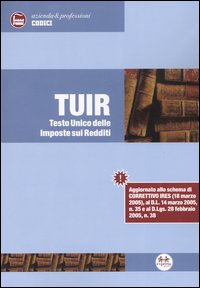 TUIR. Testo Unico delle imposte sui redditi TUIR. Testo Unico delle imposte sui redditi
