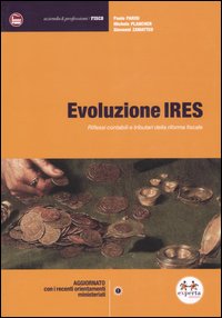 Evoluzione Ires. Riflessi contabili e tributari della riforma fiscale Evoluzione Ires. Riflessi contabili e tributari della riforma fiscale