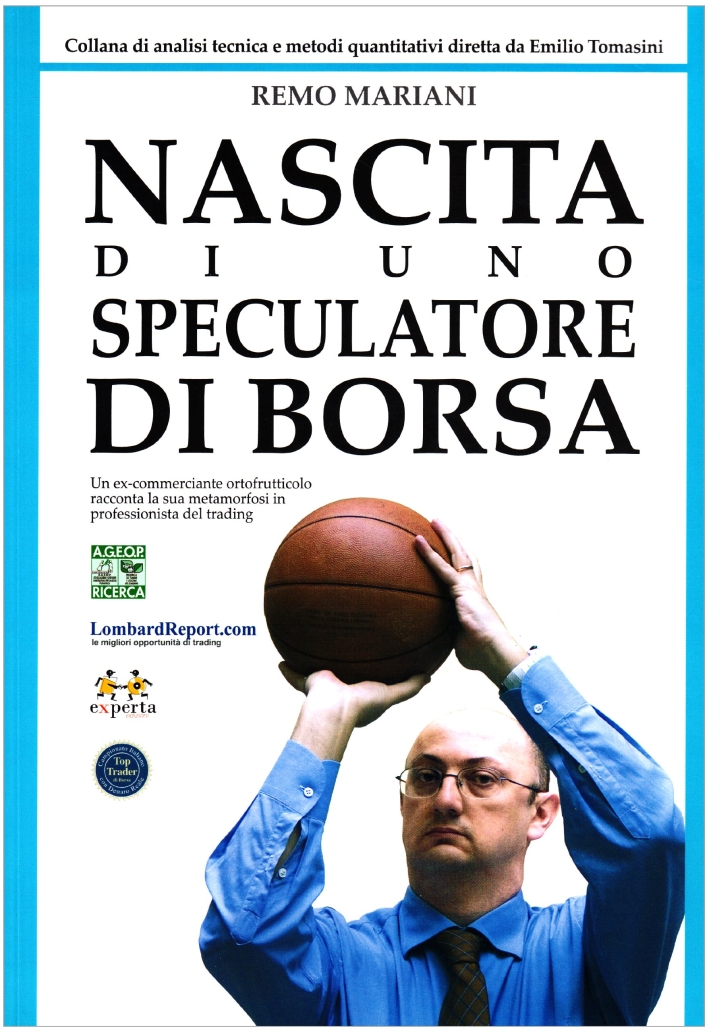 Nascita di uno speculatore di borsa. Un ex-commerciante ortofrutticolo racconta la sua metamorfosi in professionista del trading Nascita di uno speculatore di borsa. Un ex-commerciante ortofrutticolo racconta la sua metamorfosi in professionista del trading