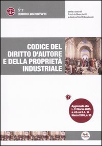 Codice del diritto d'autore e della proprietà industriale Codice del diritto d'autore e della proprietà industriale