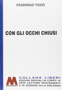 Con gli Occhi Chiusi. [Edizione per Ipovedenti]